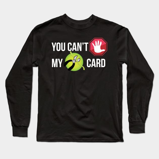 You Can't Nope My Defuse Card Long Sleeve T-Shirt by pixelcat